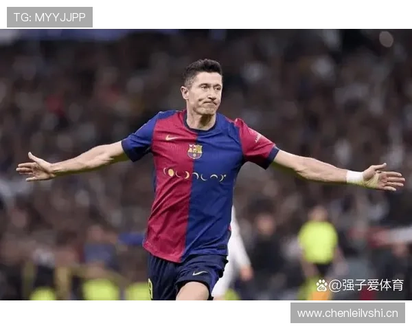 莱万多夫斯基欧冠高强度比赛中的进球效率解析